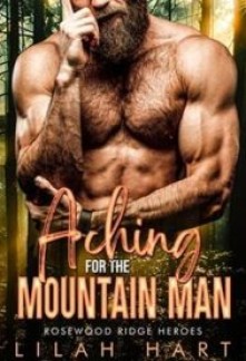 Aching for the Mountain Man (Rosewood Ridge Heroes #3)