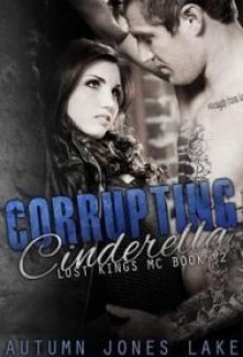 Corrupting Cinderella (Lost Kings MC #2)