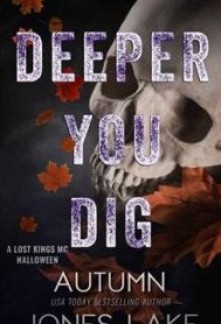 Deeper You Dig (Lost Kings MC #21.5)