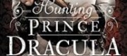 Hunting Prince Dracula (Stalking Jack the Ripper #2)