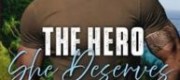 The Hero She Deserves (Unbroken Heroes #4)