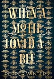 When a Moth Loved a Bee (Destini Chronicles #1)