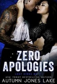 Zero Apologies (Lost Kings MC #14)